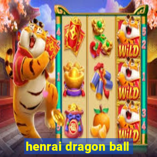 henrai dragon ball